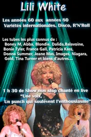 LILI WHITE : Show 80  et DISCO / SIXTIES / Spécial Séniors