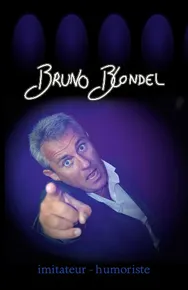 BRUNO BLONDEL HUMORISTE IMITATEUR CHANTEUR 