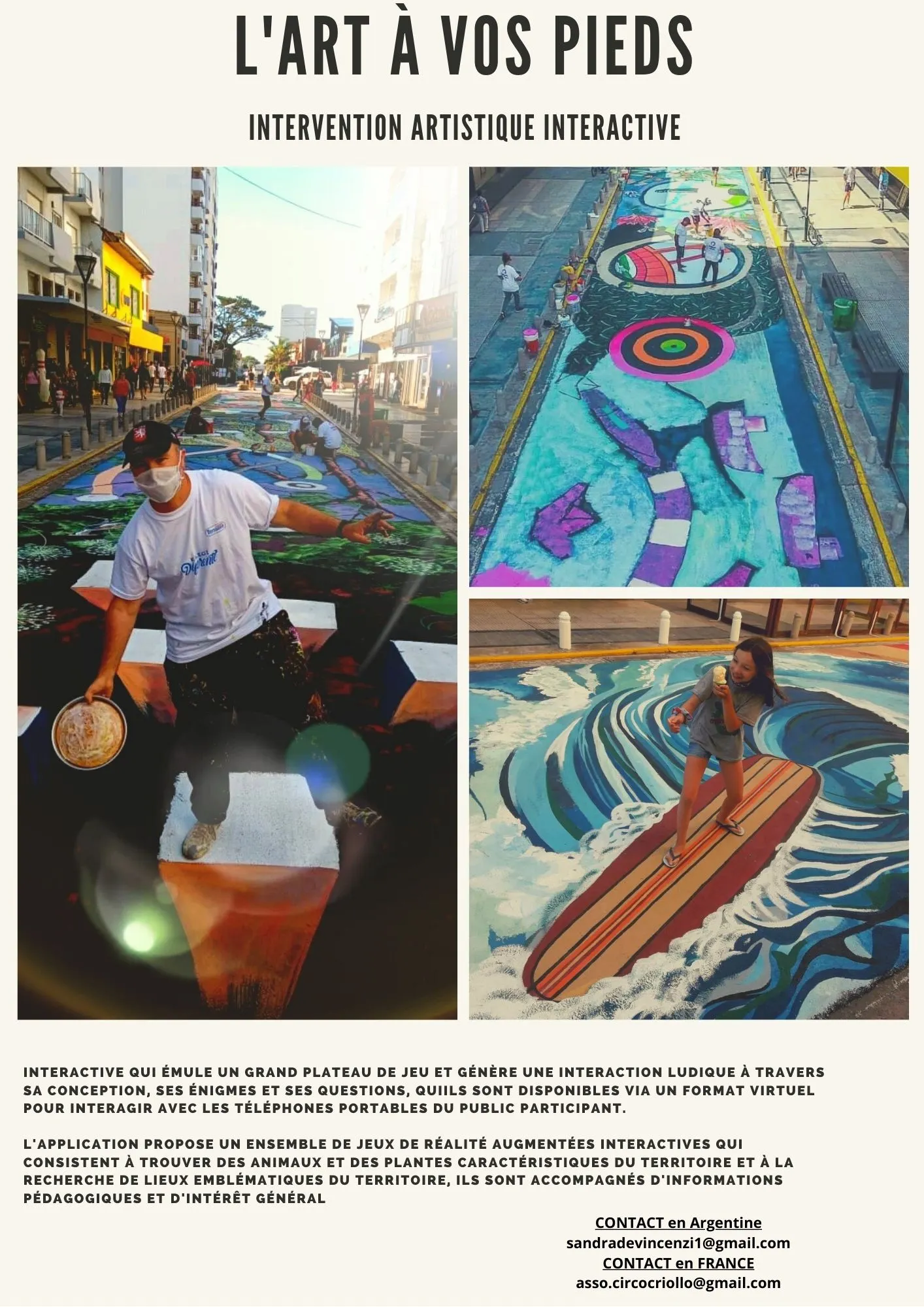 " L'art sous tes pieds" 
Street Art interactif, artistique et ludique , faite à mesure pour chaque ville 
